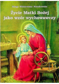 Życie Matki Bożej jako wzór wychowawczy