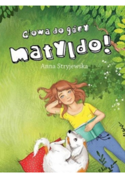 Głowa do góry, Matyldo!
