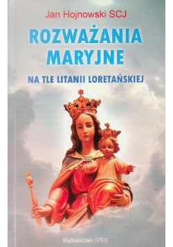Rozważania Maryjne na tle litanii loretańskiej