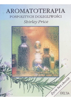 Aromatoterapia pospolitych dolegliwości