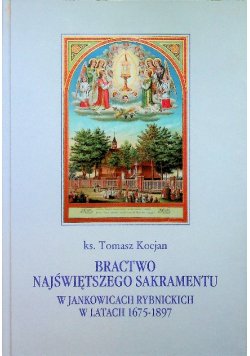 Bractwo Najświętszego Sakramentu w Jankowicach Rybnickich w latach 1675 - 1897