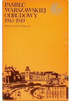 Pamięć Warszawskiej Odbudowy 1945-1949