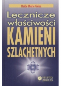 Lecznicze właściwości kamieni szlachetnych