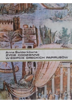 Życie codzienne w Egipcie greckich papirusów