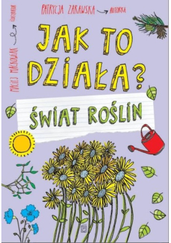 Jak to działa? Świat roślin