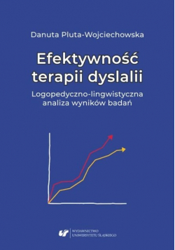 Efektywność terapii dyslalii. Logopedyczno-lingwistyczna analiza wyników badań