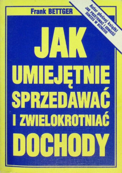 Jak Umiejętnie Sprzedawać I Zwielokrotnić Dochody