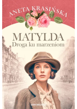 Matylda Droga ku marzeniom