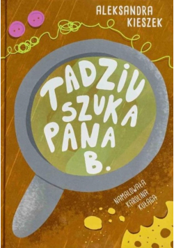 Tadziu szuka Pana B.