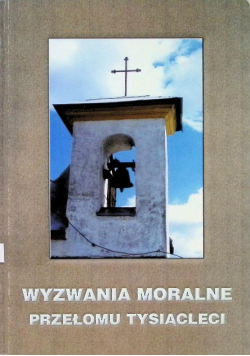 Wyzwania moralne przełomu tysiącleci