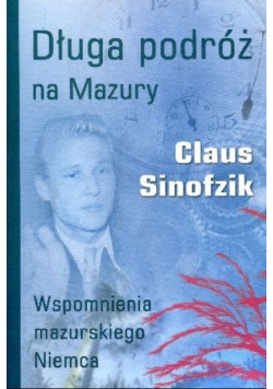 Długa podróż na Mazury Wspomnienia mazurskiego Niemca