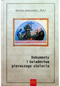 Reforma kapucyńska Tom I Dokumenty i świadectwa pierwszego stulecia