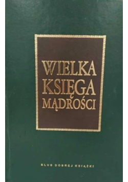 Wielka księga mądrości Aforyzmy i przysłowia