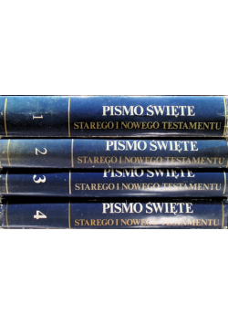 Pismo Święte Starego i Nowego Testamentu Tom od I do IV