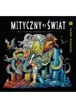 Mityczny świat Pokoloruj ponadczasowe legendy