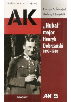 Hubal major  Dobrzański 1897 - 1940