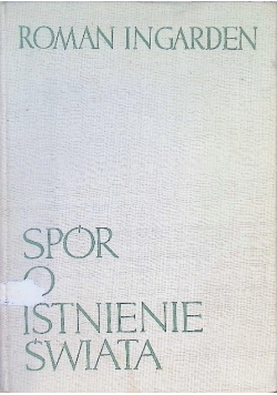 Spór o istnienie Świata Tom I