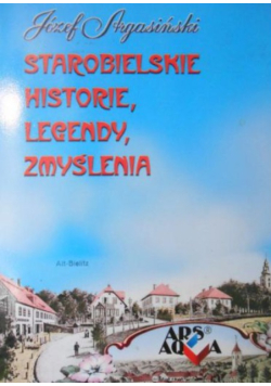 Starobielskie historie, legendy, zmyślenia