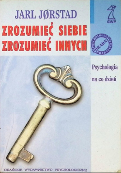 Zrozumieć siebie zrozumieć innych