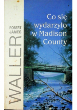 Co się wydarzyło w Madison County