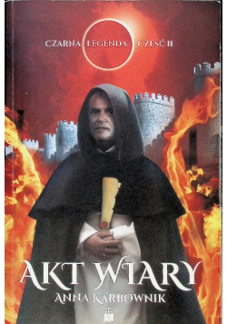 Czarna legenda Część II Akt wiary