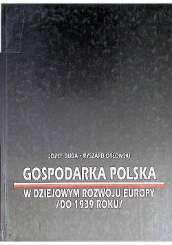 Gospodarka polska w dziejowym rozwoju Europy (do 1939 roku)