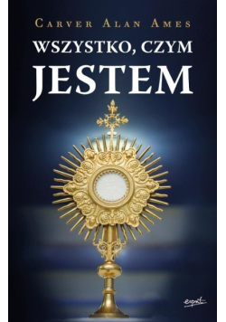 Wszystko czym jestem