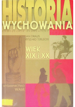 Historia wychowania Podręcznik akademicki Tom 2 Wiek XIX i XX