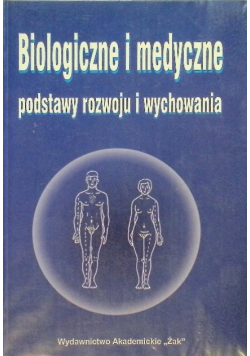 Biologiczne i medyczne podstawy rozwoju i wychowania
