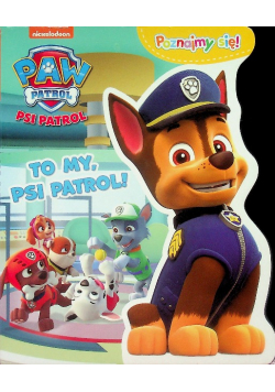 Psi Patrol Poznajmy się To my, Psi Patrol