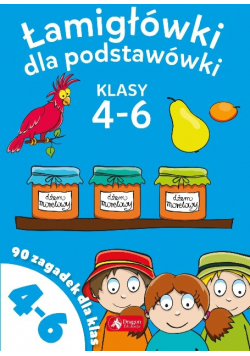 Łamigłowki dla podstawówki. Klasy 4-6