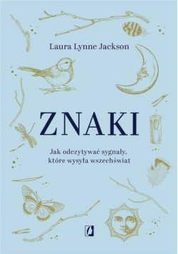 Znaki Jak odczytywać sygnały które wysyła wszechświat