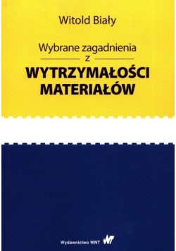 Wybrane zagadnienia z wytrzymałości materiałów
