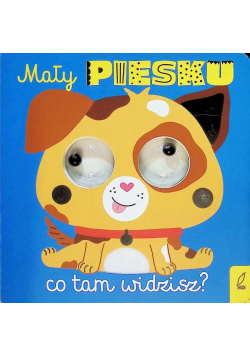 Mały piesku co tam widzisz?