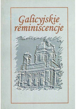 Galicyjskie reminiscencje