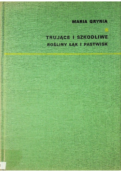 Trujące i szkodliwe Rośliny Łąk i Pastwisk