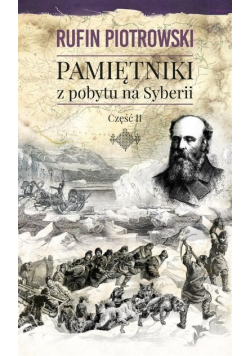 Pamiętniki z pobytu na Syberii Część 2