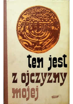 Ten jest z ojczyzny mojej