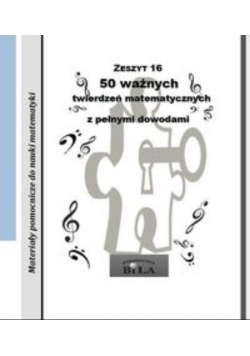 50 ważnych twierdzeń matematycznych z pełnymi dowodami