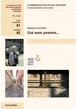 Coś wam powiem... Podręcznik do nauki Języka Polskiego ćwiczenia komunikacyjne