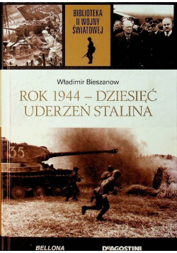 Rok 1944 - Dziesięć uderzeń Stalina Tom 49