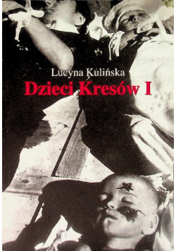 Dzieci Kresów Tom I