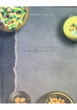 Sentymentalny album kulinarny 100 wybranych przepisów