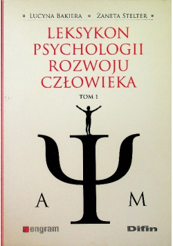 Leksykon psychologii rozwoju człowieka Tom 1
