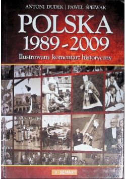Polska 1989 -2009 Ilustrowany komentarz historyczny