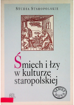 Śmiech i łzy w kulturze staropolskiej