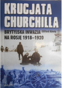 Krucjata Churchilla Brytyjska inwazja na Rosję 1918 - 1920