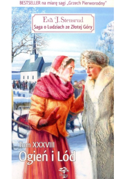 Saga o Ludziach ze Złotej Góry Tom XXXVIII Ogień i lód