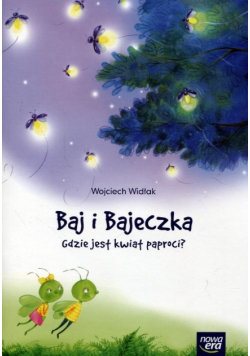Baj i Bajeczka Gdzie jest kwiat paproci