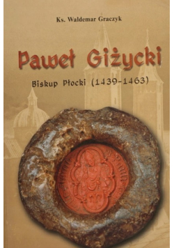 Paweł Giżycki Biskup Płocki 1439 - 1463